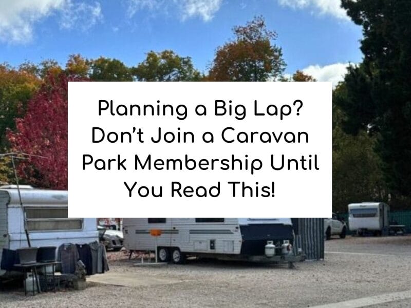 Planning a Big Lap? everything about Caravan Park Membership