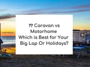 which is best caravan vs motorhome?