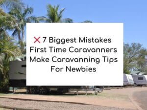 mistakes of first time caravanners