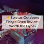 Stratus Outdoors Firepit Oven Review