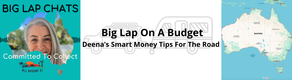 Big Lap On A Budget: Deena’s Smart Money Tips For The Road