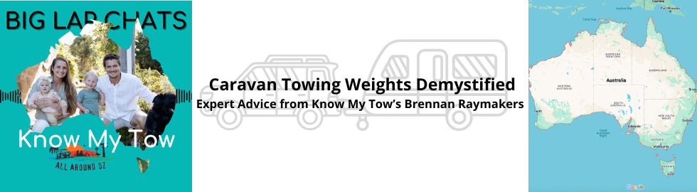 Caravan Towing Weights Demystified: Expert Advice from Know My Tow’s Brennan Raymakers