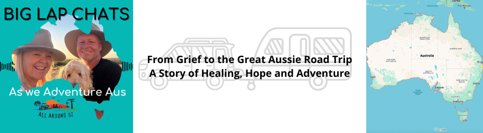 From Grief to the Great Aussie Road Trip: A Story of Healing, Hope and Adventure