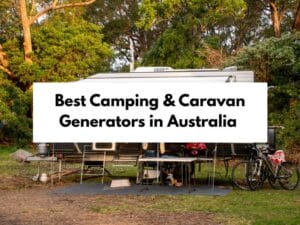 Best Camping & Caravan Generators in Australia