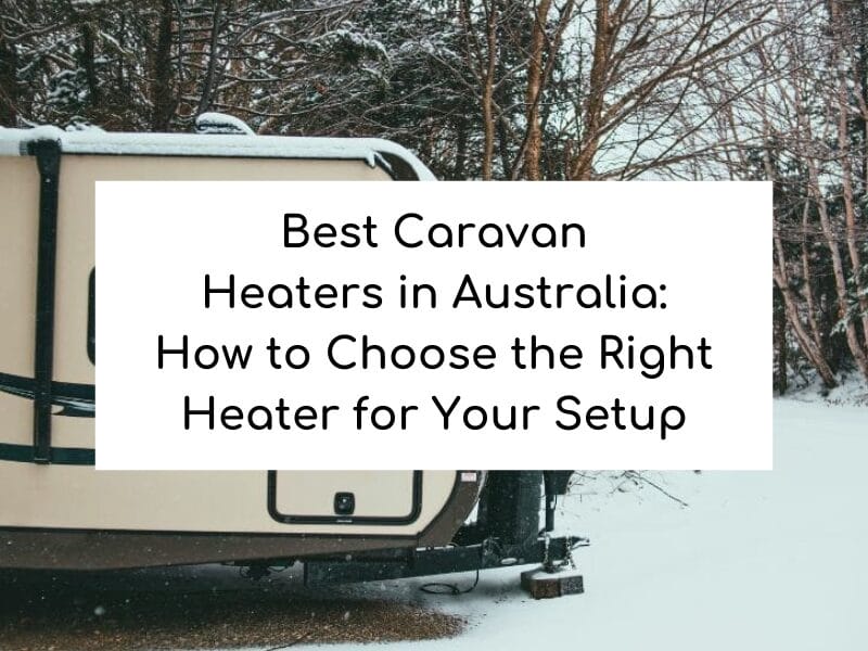 best heater for caravan Australia