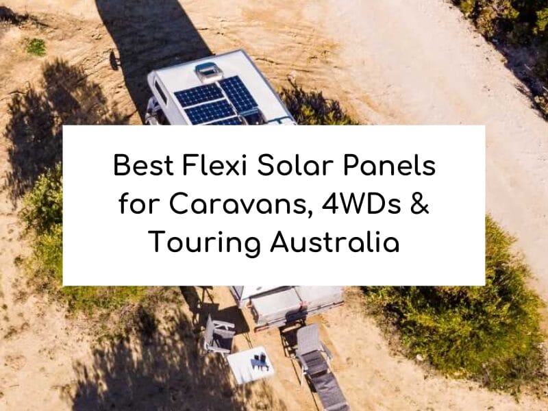 Best Flexi Solar Panels for Caravans, 4WDs & Touring Australia