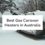 Best Gas Caravan Heaters in Australia