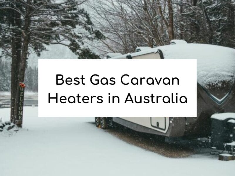 Best Gas Caravan Heaters in Australia